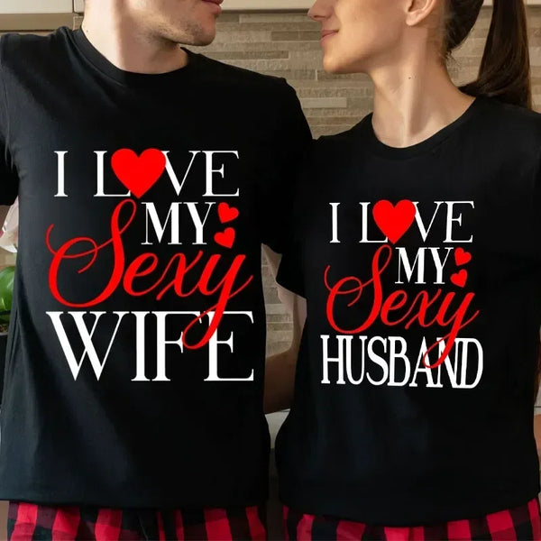 I Love My Sexy Husband/wife T Shirts Honeymoon Couple Outfits Dating Couples Anniversary Gifts Men Women Tee Shirt Oversize Tops